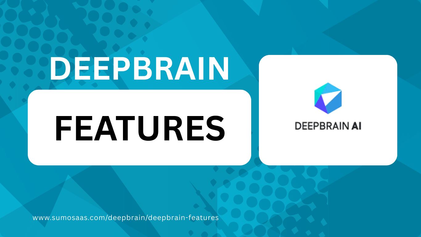 DEEPBRAIN FEATURES www.sumosaas.comdeepbraindeepbrain features