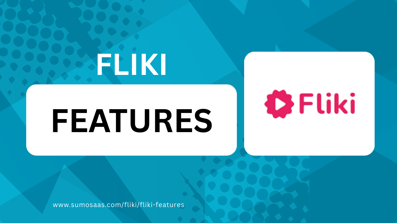 FLIKI FEATURES www.sumosaas.comflikifliki features