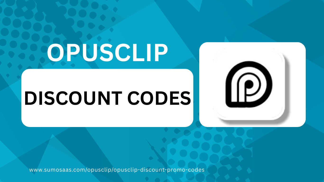 OPUSCLIP DISCOUNT CODES www.sumosaas.comopusclipopusclip discount promo codes