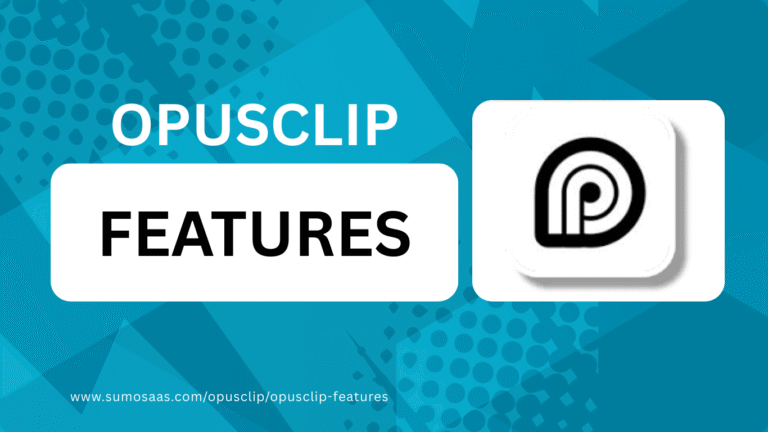 Opus Clip Features: AI-Powered Tools for Effortless Video Editing
