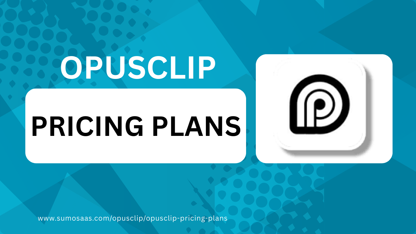OPUSCLIP PRICING PLANS www.sumosaas.comopusclipopusclip pricing plans